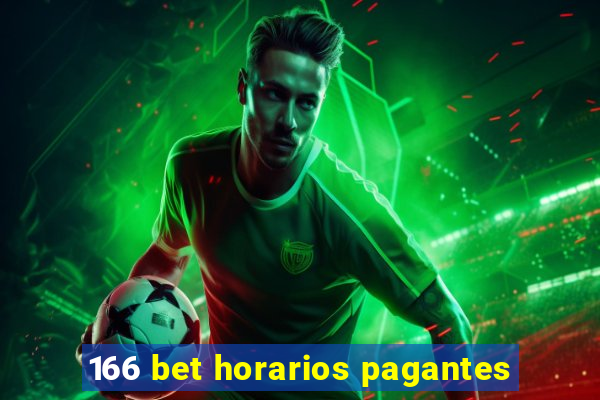 166 bet horarios pagantes